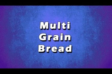 Multi Grain Bread | EASY RECIPES | EASY TO LEARN