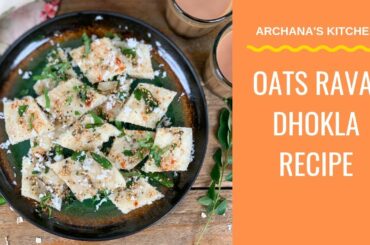 Oats Rava Dhokla Recipe - Indian Breakfast Recipes by Archana's Kitchen
