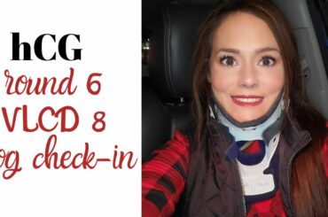 ***VLCD 8 hCG ROUND 6 CHECK-IN***