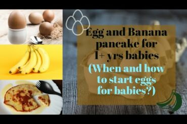 1+ yrs baby food - Breakfast for babies - Introducing eggs to babies -  Baby food - Health benefits