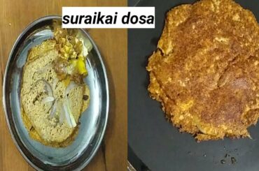 weight loss dosa, suraikai dosa, weight loss dinner and breakfast