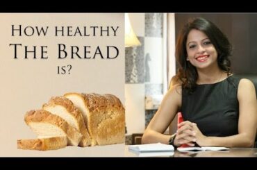Product Review | How Healthy is Bread ? | By Dietitian Shreya