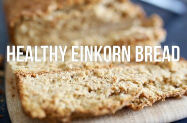 Nutritious Einkorn Bread | Ancient Grain