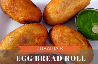 Egg Roll With Bread ||  എളുപ്പത്തിൽ ഒരു ടേസ്റ്റി  ബ്രെഡ്‌ റോൾ - Zubaida's Food Fusion
