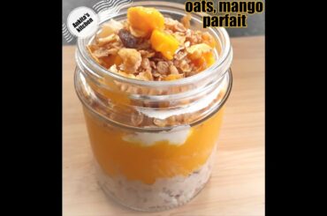 oats,mango,yogurt parfait recipe. Instant and healthy  breakfast recipe by Ankita's kitchen.