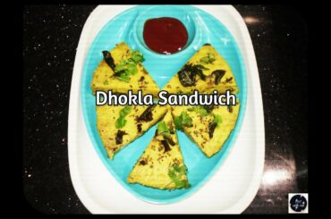 Dhokla Sandwich | Ahmedabad Spl food | Traditional Healthy Besan Sandwich