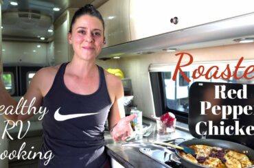 Roasted Red Pepper Chicken | RV Cooking & Healthy RV Recipes #29