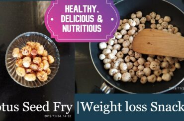 Lotus Seed Weight Loss Snack | Nutritious and less in calories | Filling savoury rich in protein