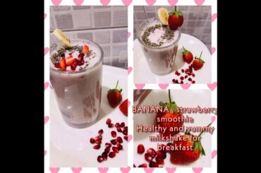 BANANA,STRAWBERRY SMOOTHIE--only 4 ingredients healthy , quick and yummy milkshake breakfast idea.