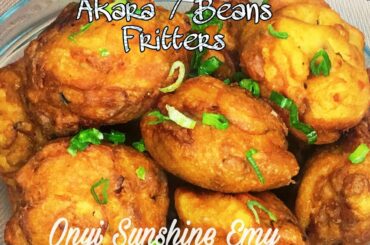 How to make Akara in detailed | Nigerian Beans Fritters | Onyi Sunshine Emy