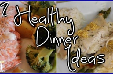 2 Healthy Dinner Ideas