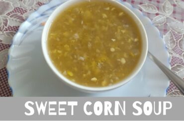 Sweet Corn Soup | स्वीट कॉर्न सूप होटल जैसी रेसिपी | Sweet corn weight loss recipe