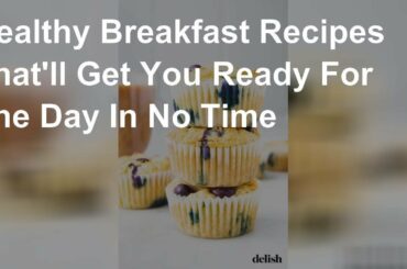 Healthy breakfast recipes you can prepare in no time
