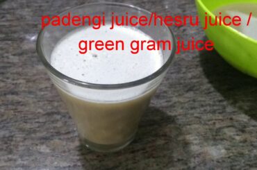 Healthy padengi juice/ hesru juice/ green gram juice recipe