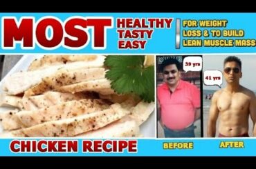 Healthy Chicken Recipes For Weight Loss And To Build Lean Muscle Mass