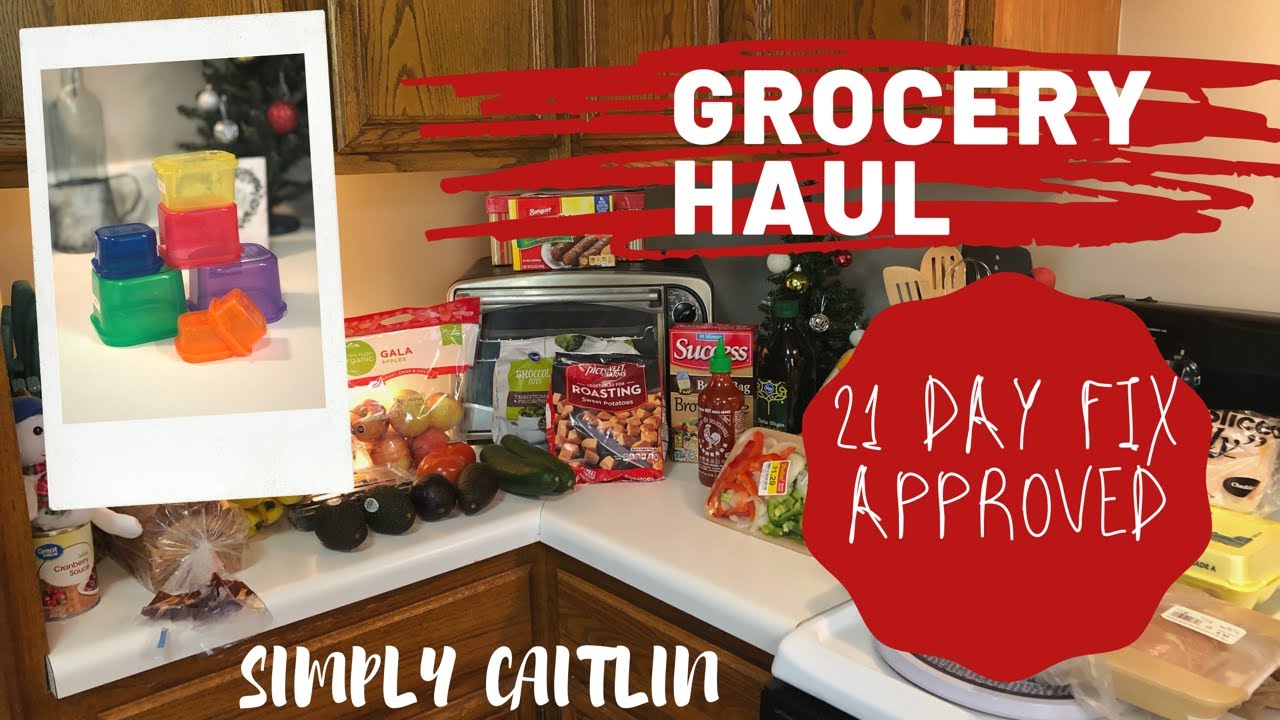 GROCERY HAUL/21 DAY FIX/HEALTHY MEALS/Simply Caitlin GROCERY HAUL/21 DAY FIX/HEALTHY MEALS/Simply Caitlin