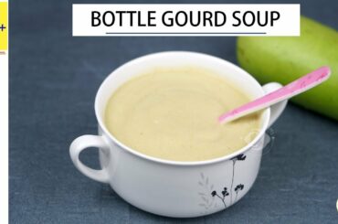 Bottle Gourd Soup | Cough & Cold Remedy for Babies, Toddlers & Kids
