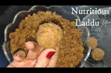 Healthy & Tasty Nutritious Laddu recipe for Kids & Lactating Mothers