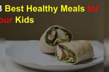 Healthy meals your kids will actually eat