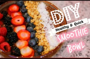 Healthy Breakfast Ideas: DIY Smoothie Bowl! ♡