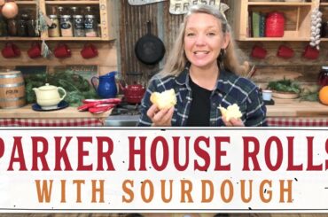 HOMEMADE PARKER HOUSE ROLLS - WITH SOURDOUGH!