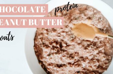 CHOCOLATE PEANUT BUTTER PROTEIN OATS | HEALTHY BREAKFAST RECIPE IDEA | NUTRITIONIST | ABBEY VERIGIN