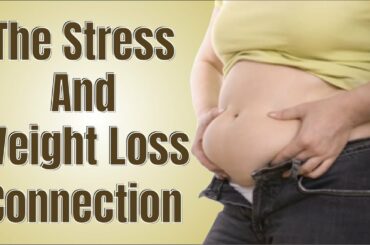 Stress and Weight Loss: What’s the Connection?