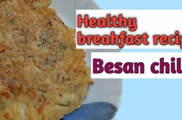 Healthy Indian breakfast recipe /Besan chila recipe