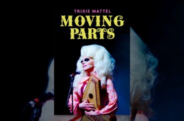 Trixie Mattel: Moving Parts