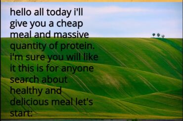 Amazing cheap recipe and a massive of healthy protein for bodybuilding.