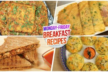 Monday To Friday Breakfast Recipes | स्वादिष्ट और पौष्टिक नाश्ते के रेसिपी | Easy Breakfast Recipes