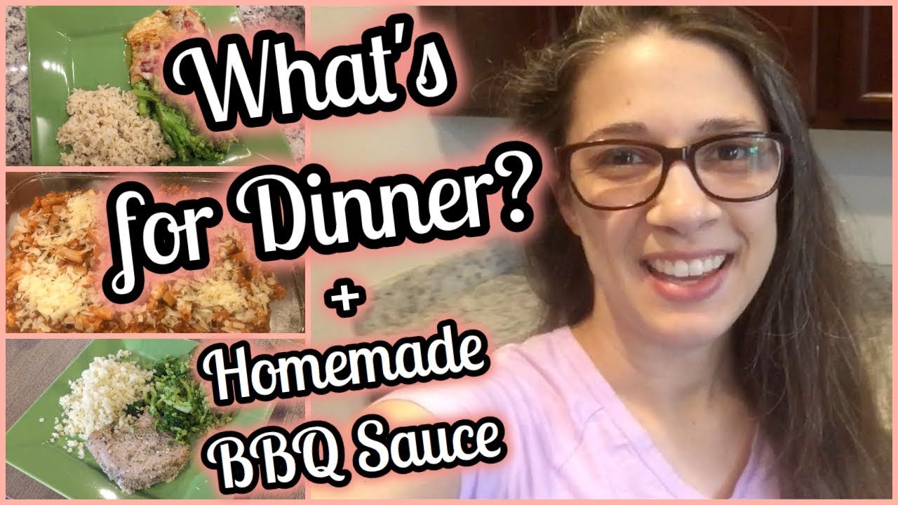 What’s for Dinner? | Homemade BBQ Sauce | Healthy Dinner Ideas | Easy Dinners What’s for Dinner? | Homemade BBQ Sauce | Healthy Dinner Ideas | Easy Dinners
