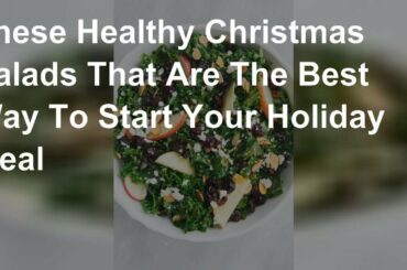 Start your holiday meal with these healthy Christmas salads