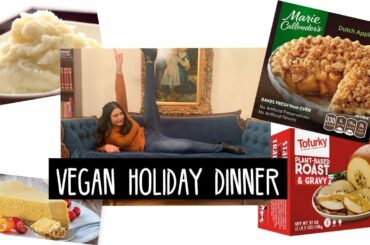 VEGAN HOLIDAY DINNER 2019 | easy, store bought, vegan ideas