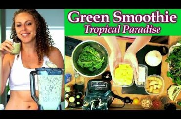 Healthy Green Smoothie: Tropical Paradise! Smoothies for Weight Loss & Clear Skin! Fat Loss Drinks