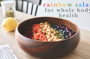 RAINBOW SALAD RECIPE for whole body health