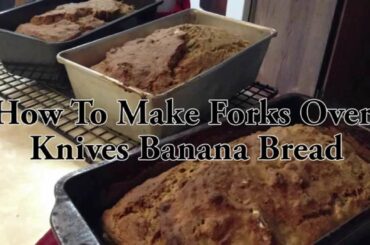 Forks Over Knives Banana Bread Recipe
