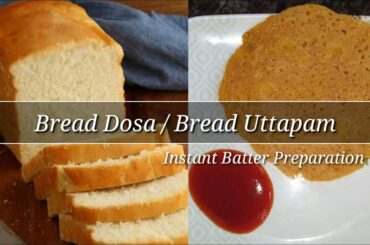 Bread Dosa || Bread Uttapam || Instant Bread Dosa Batter Preparation || Breakfast Recipe