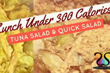 Lunch Under 300 Calories! Tuna Salad and Quick Salad: Diet, Weightloss, Health & Fitness, Lifestyle