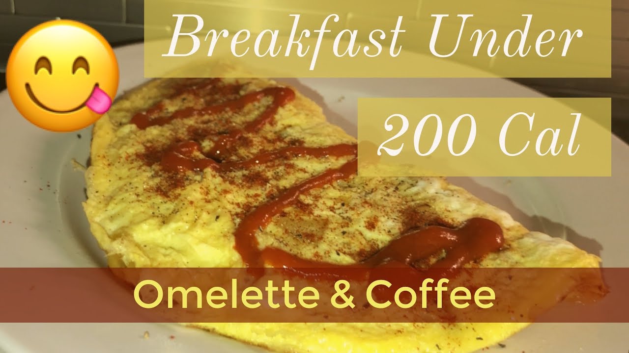 Omelette and Coffee Under 200 Calories: Dieting, Health & Fitness, Weightloss, Caloric Omelette and Coffee Under 200 Calories: Dieting, Health & Fitness, Weightloss, Caloric