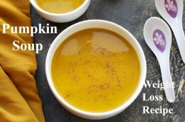 Indian pumpkin soup | Pumpkin soup recipe | Weight loss recipe