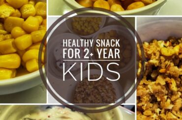 Healthy Snacks Ideas for kids aged 2+ | Indian Toddler and Kids Snacks Recipes