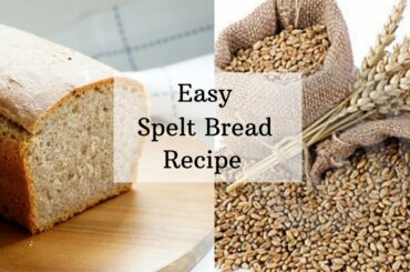 How to bake Stone Ground Spelt bread (Easy & Tasty Recipe)