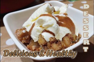 Apple Crisp with Oatmeal Topping | Healthy Dessert / Snack