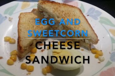 Egg & Sweetcorn Cheese Sandwich/ಮೊಟ್ಟೆ ಸ್ಯಾಂಡ್‌ವಿಚ್/గుడ్డు శాండ్‌విచ్ Easy & quick breakfast, snack