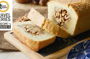Walnut Cake Recipe By Food Fusion Travel Series Episode 6
