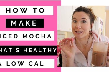 How To Make Iced Mocha | Healthy & Low Calorie