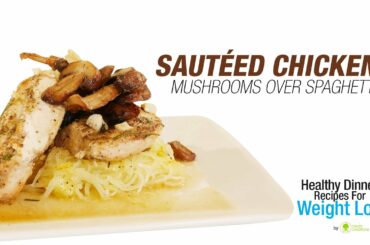 Sauteed Chicken and Mushrooms - Healthy Dinner Recipes for Weight Loss - BPI Sports