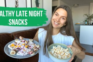 MY TOP 3 HEALTHY LATE NIGHT SNACKS | weight loss friendly
