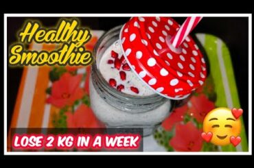 Healthy Smoothie Recipe For Weight Loss | Breakfast Smoothies | Lose 2 Kg in a Week | Easy & Quick
